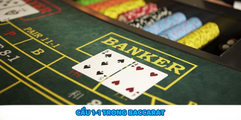 Cầu Baccarat 1-1 mô hình cược luân phiên giữa Player và Banker