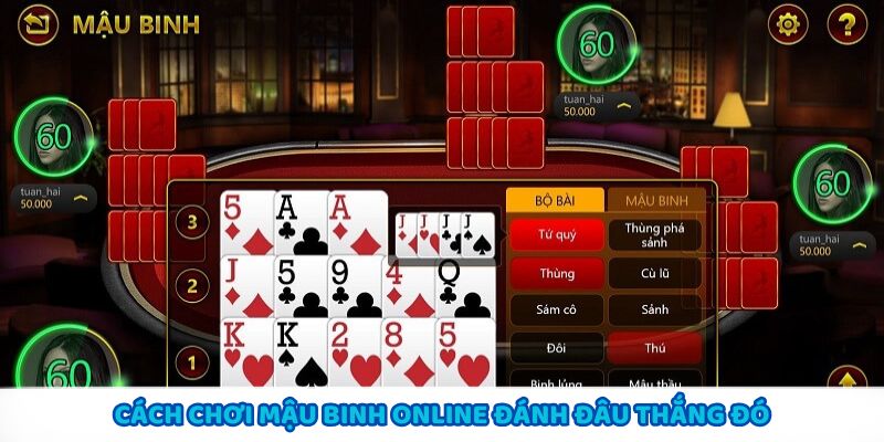 Chiến thuật xếp bài và tận dụng cơ hội để chiến thắng trò chơi