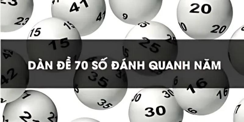 Dàn Đề 70 Số Với Bí Quyết Nuôi Ít Vốn, Dễ Trúng Cực Hay