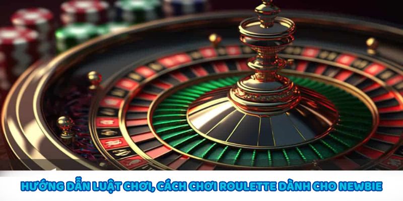Hướng dẫn chi tiết luật và cách chơi Roulette cho người mới
