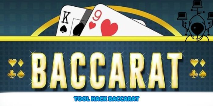 Tool Hack Baccarat Giúp Game Thủ Tăng Tỷ Lệ Thắng Cao