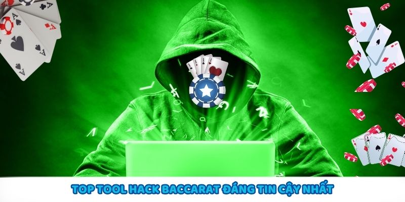 Top công cụ hack Baccarat uy tín, giúp game thủ chiến thắng dễ dàng